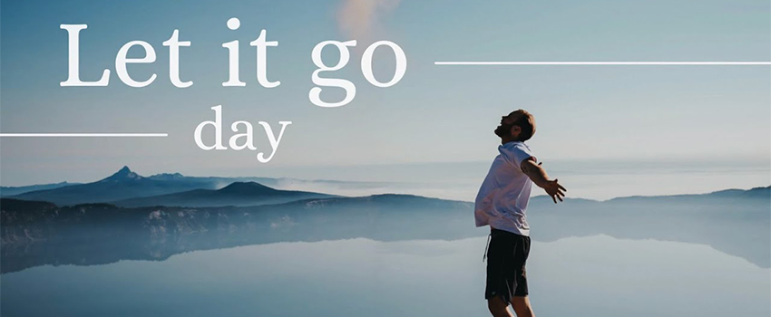 National Let It Go Day | Mont Rose College